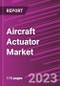 Aircraft Actuator Market Share, Size, Trends, Industry Analysis Report, By Installation Type, By Technology, By Wing Type, By Region, Segment Forecast, 2023-2032 - Product Image