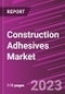 Construction Adhesives Market Share, Size, Trends, Industry Analysis Report, By Resin Type, By Technology, By Application, By Region, Segment Forecast, 2023-2032 - Product Thumbnail Image
