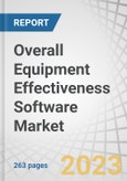 Overall Equipment Effectiveness Software Market by Offering (Software, Services), Deployment Mode (On-Premises, Cloud), Type (SCADA, Cloud ERP, Predictive Maintenance, Data Historian), Industry (Automotive, Healthcare, Power) - Global Forecast to 2028- Product Image