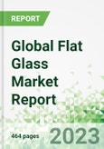 Global Flat Glass Market Report- Product Image