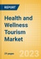 Health and Wellness Tourism Market Trends and Analysis of Traveler Types, Key Destinations, Challenges and Opportunities, 2023 Update - Product Thumbnail Image