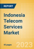 Indonesia Telecom Services Market Size and Analysis by Service Revenue, Penetration, Subscription, ARPU's (Mobile, Fixed and Pay-TV by Segments and Technology), Competitive Landscape and Forecast to 2027- Product Image