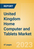 United Kingdom (UK) Home Computer and Tablets Market Trends and Consumer Attitude - Analyzing Buying Dynamics and Motivation, Channel Usage, Spending and Retailer Selection- Product Image