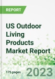 US Outdoor Living Products Market Report 2023- Product Image