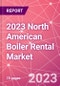 2023 North American Boiler Rental Market - Product Image