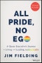 All Pride, No Ego. A Queer Executive's Journey to Living and Leading Authentically. Edition No. 1 - Product Thumbnail Image