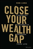 Close Your Wealth Gap. Financial Lessons to Upgrade Your Life. Edition No. 1- Product Image