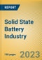 Global and China Solid State Battery Industry Report, 2023 - Product Thumbnail Image