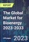 The Global Market for Bioenergy 2023-2033 - Product Thumbnail Image