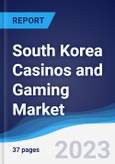 South Korea Casinos and Gaming Market Summary, Competitive Analysis and Forecast to 2027- Product Image