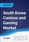 South Korea Casinos and Gaming Market Summary, Competitive Analysis and Forecast to 2027 - Product Thumbnail Image