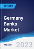 Germany Banks Market Summary, Competitive Analysis and Forecast to 2027- Product Image