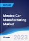Mexico Car Manufacturing Market Summary, Competitive Analysis and Forecast to 2027 - Product Thumbnail Image