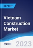 Vietnam Construction Market Summary, Competitive Analysis and Forecast to 2027- Product Image