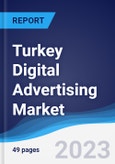 Turkey Digital Advertising Market Summary, Competitive Analysis and Forecast to 2027- Product Image