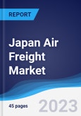 Japan Air Freight Market Summary, Competitive Analysis and Forecast to 2027- Product Image