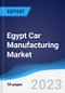 Egypt Car Manufacturing Market Summary, Competitive Analysis and Forecast to 2027 - Product Thumbnail Image