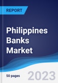 Philippines Banks Market Summary, Competitive Analysis and Forecast to 2027- Product Image
