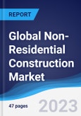 Global Non-Residential Construction Market Summary, Competitive Analysis and Forecast to 2027- Product Image