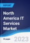 North America IT Services Market Summary, Competitive Analysis and Forecast to 2027 - Product Thumbnail Image