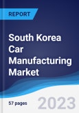 South Korea Car Manufacturing Market Summary, Competitive Analysis and Forecast to 2027- Product Image