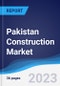 Pakistan Construction Market Summary, Competitive Analysis and Forecast to 2027 - Product Image