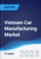 Vietnam Car Manufacturing Market Summary, Competitive Analysis and Forecast to 2027 - Product Thumbnail Image