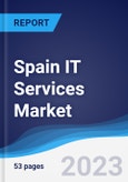 Spain IT Services Market Summary, Competitive Analysis and Forecast to 2027- Product Image