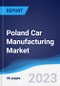 Poland Car Manufacturing Market Summary, Competitive Analysis and Forecast to 2027 - Product Thumbnail Image