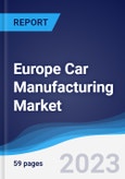 Europe Car Manufacturing Market Summary, Competitive Analysis and Forecast to 2027- Product Image