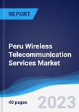 Peru Wireless Telecommunication Services Market Summary, Competitive Analysis and Forecast to 2027- Product Image