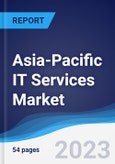 Asia-Pacific (APAC) IT Services Market Summary, Competitive Analysis and Forecast to 2027- Product Image