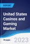 United States (US) Casinos and Gaming Market Summary, Competitive Analysis and Forecast to 2027 - Product Thumbnail Image