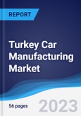 Turkey Car Manufacturing Market Summary, Competitive Analysis and Forecast to 2027- Product Image