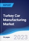 Turkey Car Manufacturing Market Summary, Competitive Analysis and Forecast to 2027 - Product Thumbnail Image