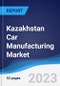 Kazakhstan Car Manufacturing Market Summary, Competitive Analysis and Forecast to 2027 - Product Thumbnail Image
