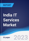 India IT Services Market Summary, Competitive Analysis and Forecast to 2027- Product Image
