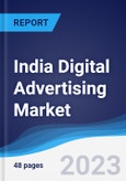 India Digital Advertising Market Summary, Competitive Analysis and Forecast to 2027- Product Image