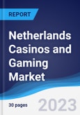 Netherlands Casinos and Gaming Market Summary, Competitive Analysis and Forecast to 2027- Product Image
