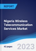 Nigeria Wireless Telecommunication Services Market Summary, Competitive Analysis and Forecast to 2027- Product Image