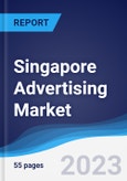 Singapore Advertising Market Summary, Competitive Analysis and Forecast to 2027- Product Image