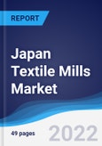 Japan Textile Mills Market Summary, Competitive Analysis and Forecast to 2026- Product Image