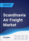 Scandinavia Air Freight Market Summary, Competitive Analysis and Forecast to 2027- Product Image
