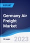 Germany Air Freight Market Summary, Competitive Analysis and Forecast to 2027 - Product Thumbnail Image