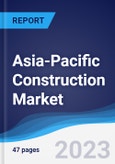 Asia-Pacific (APAC) Construction Market Summary, Competitive Analysis and Forecast to 2027- Product Image