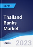 Thailand Banks Market Summary, Competitive Analysis and Forecast to 2027- Product Image