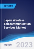 Japan Wireless Telecommunication Services Market Summary, Competitive Analysis and Forecast to 2027- Product Image