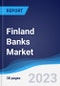 Finland Banks Market Summary, Competitive Analysis and Forecast to 2027 - Product Thumbnail Image