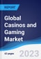 Global Casinos and Gaming Market Summary, Competitive Analysis and Forecast to 2027 - Product Image