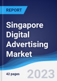 Singapore Digital Advertising Market Summary, Competitive Analysis and Forecast to 2027- Product Image